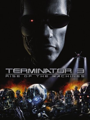 Terminator 3: Rise of the Machines (Kẻ Hủy Diệt 3: Người Máy Nổi Loạn) (2003)