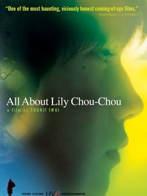 Thế Giới Của Lily Chou - All About Lily Chou Chou