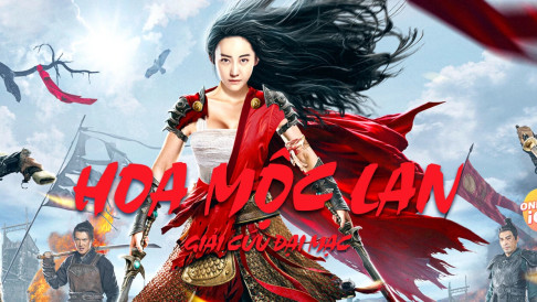 Xem Phim Hoa Mộc Lan: Giải Cứu Đại Mạc, Mulan Legend 2020