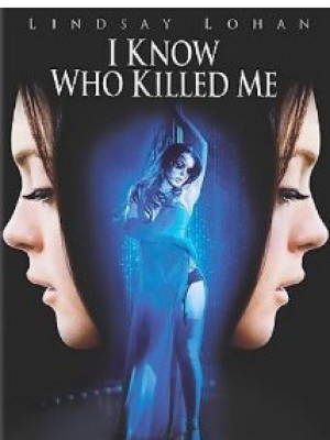 Tôi Biết Kẻ Giết Tôi (I Know Who Killed Me) (2007)