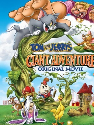 Tom And Jerrys Giant Adventure (	Tom Và Jerrys Phiêu Lưu Cùng Đậu Thần) (2013)