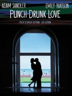 Punch-Drunk Love (Tình Cuồng Say) (2002)