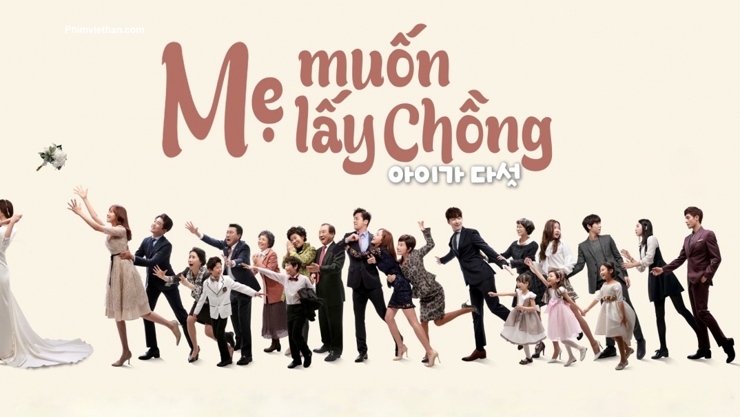 Xem Phim Mẹ Muốn Lấy Chồng, Me Muon Lay Chong 2019