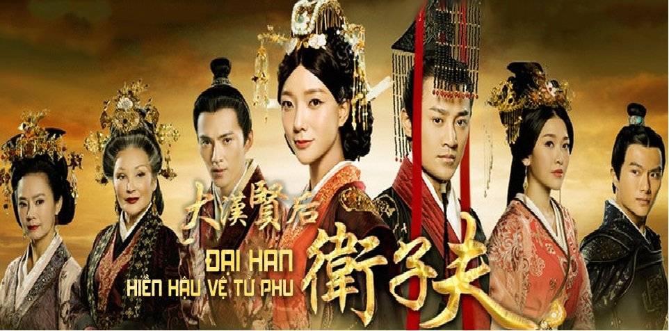 Xem Phim Đại Hán Hiền Hậu Vệ Tử Phu, The Virtuous Queen Of Han 2014‏