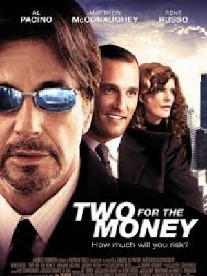 Ai Cũng Vì Tiền (Two For The Money) (2005)