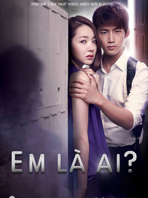 Em Là Ai (Who Are You?) (2013)