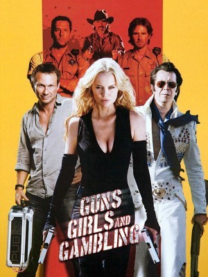 Guns, Girls and Gambling (Súng, Gái Đẹp Và Cờ Bạc) (2011)