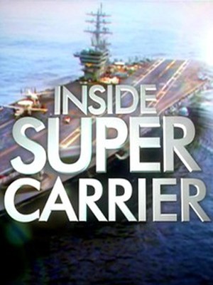Bên Trong Siêu Hàng Không Mẫu Hạm Mỹ (Inside Super Carrier) (2006)