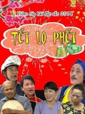 Hài Tết 2014 - Tết Lo Phết