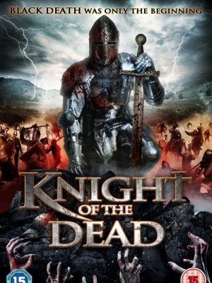 Hiệp Sĩ Của Người Chết (Knight Of The Dead) (2013)