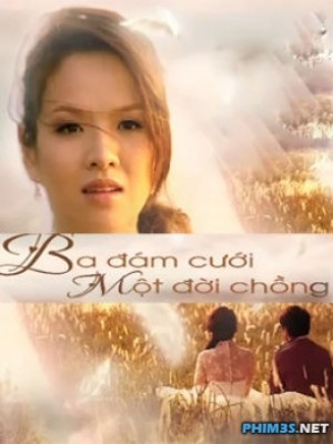 Ba Đám Cưới Một Đời Chồng (2012)