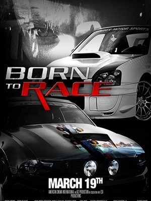 Sinh Ra Để Đua (Born to Race) (2011)